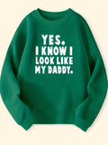 kkboxly  YES I KNOW I LOOK LIKE MY DADDY Letter Pattern Print Sweatshirt For Kids Boys - Keep Your Little One Warm And Trendy!