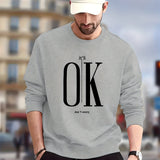 kkboxly  It's OK Print Trendy Sweatshirt, Men's Casual Graphic Design Crew Neck Pullover Sweatshirt For Fall Winter