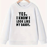 kkboxly  YES I KNOW I LOOK LIKE MY DADDY Letter Pattern Print Sweatshirt For Kids Boys - Keep Your Little One Warm And Trendy!