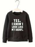 kkboxly  YES I KNOW I LOOK LIKE MY DADDY Letter Pattern Print Sweatshirt For Kids Boys - Keep Your Little One Warm And Trendy!