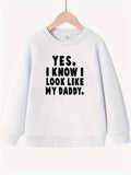 kkboxly  YES I KNOW I LOOK LIKE MY DADDY Letter Pattern Print Sweatshirt For Kids Boys - Keep Your Little One Warm And Trendy!