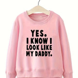 kkboxly  YES I KNOW I LOOK LIKE MY DADDY Letter Pattern Print Sweatshirt For Kids Boys - Keep Your Little One Warm And Trendy!