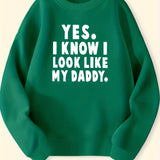 kkboxly  YES I KNOW I LOOK LIKE MY DADDY Letter Pattern Print Sweatshirt For Kids Boys - Keep Your Little One Warm And Trendy!